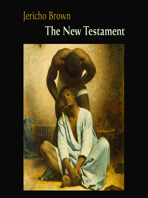 Title details for The New Testament by Jericho Brown - Available